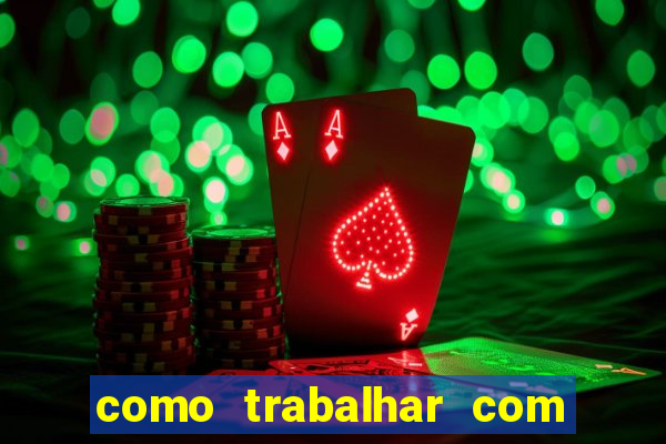 como trabalhar com jogos de aposta